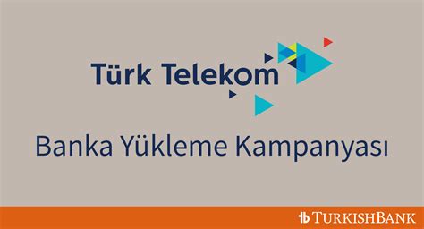 Türk Telekom Banka Yükleme Kampanyası Turkishbank