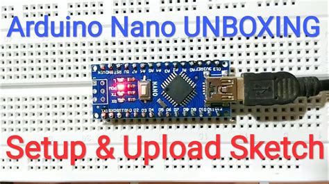 Arduino Nano Unboxing Uploading First Program On Arduino Nano By