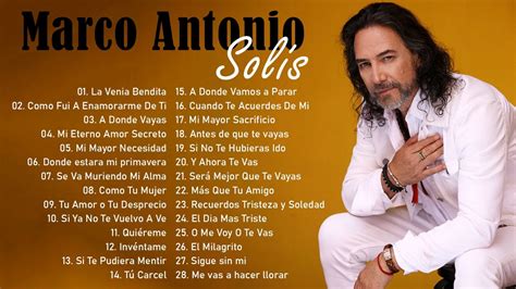 Marco Antonio SolÍs 30 Grandes Canciones Marco Antonio SolÍs Sus Mejores Éxitos Youtube