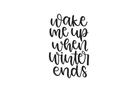 Wake Me Up When Winter Ends Svg Cut File