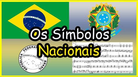ConheÇa Os Símbolos Nacionais Oficiais Brasileiros Em 3 Minutos