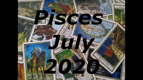Pisces July 2020 Tarot Forecast Youtube