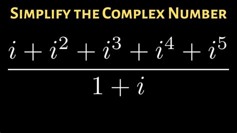 Simplify The Complex Number I I2 I3 I4 I51 I In 2021