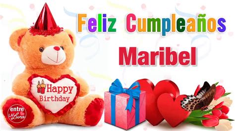 Feliz Cumpleaños Maribel Felicitaciones De Cumpleaños 🎂 Youtube