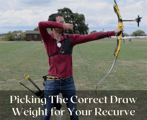 Choosing The Right Recurve Bow Draw Weight With Chart