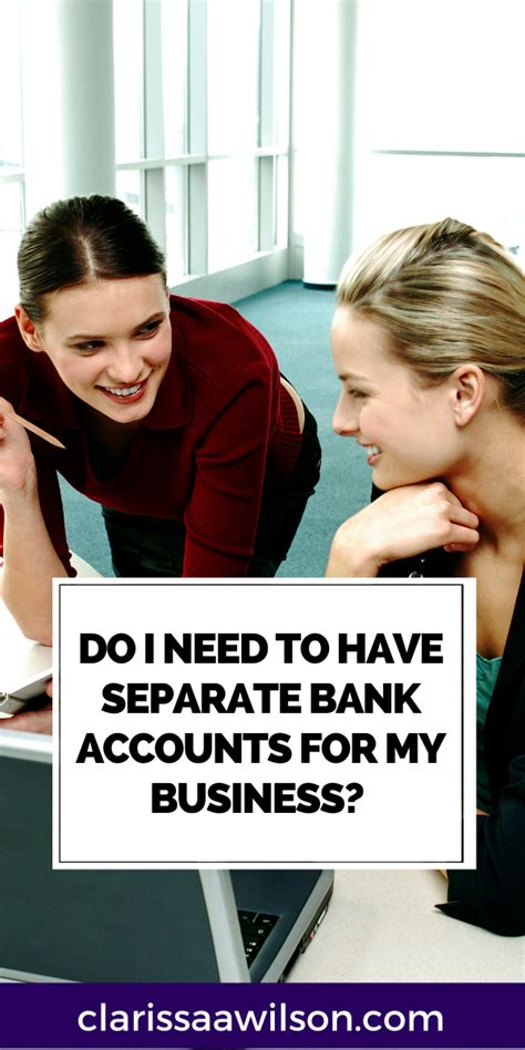 Do I Need To Have Separate Bank Accounts For My Business Business