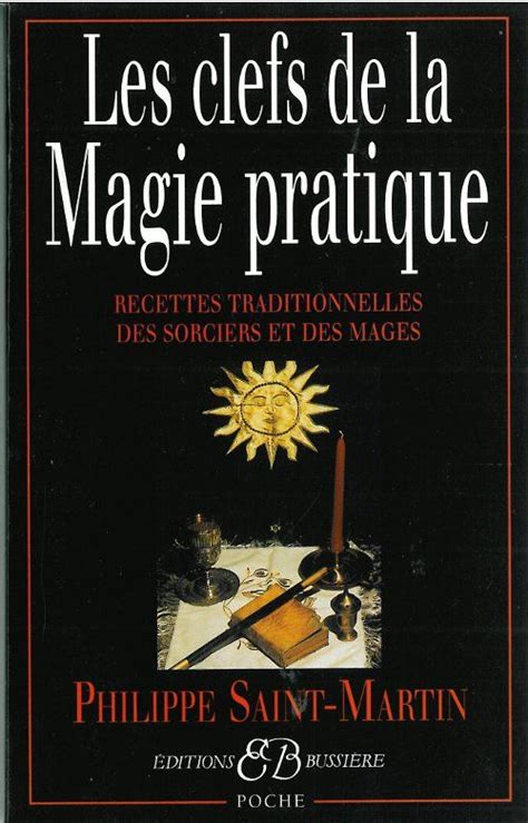 Les Clefs de la Magie Pratique - Philippe Saint-Martin | Magie pratique