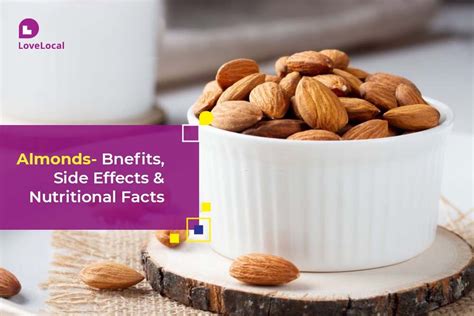 Almonds Benefits Side Effects And Nutritional Facts Lovelocal