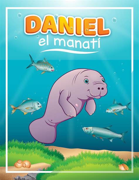 Historia De Daniel El Manatí Trichechus Manatus By Ibanqroo Issuu