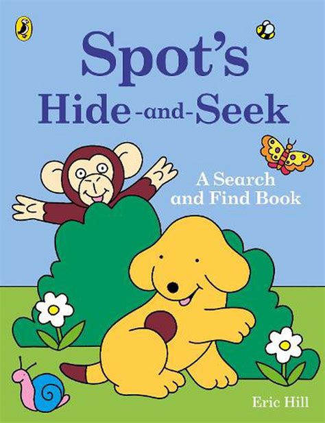 Spots Hide And Seek A Search And Find Book By Eric Hill Paperback