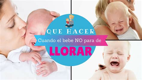 Que Hacer Cuando El Bebe No Para De Llorar Tips Como Calmar Al Bebe Que Llora Youtube