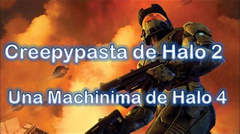 Creepypasta De Halo 2 Una Machinima De Halo 4 Youtube