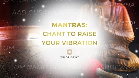 Mantras Chant To Raise Your Vibration