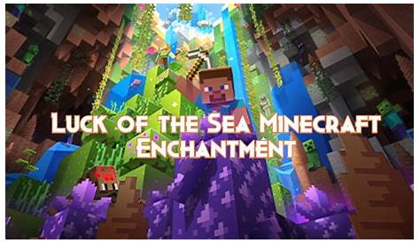 what is luck of the sea in minecraft