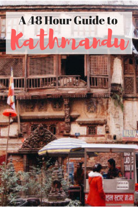 A 48 Hour Guide To Kathmandu • Unexpected Occurrence Travel Destinations Asia Asia Travel