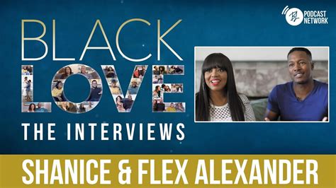Shanice And Flex Alexander Ep 04 Black Love The Interviews Black