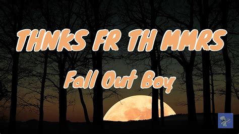 Fall Out Boy Thnks Fr Th Mmrs Thanks For The Memories Lyrics