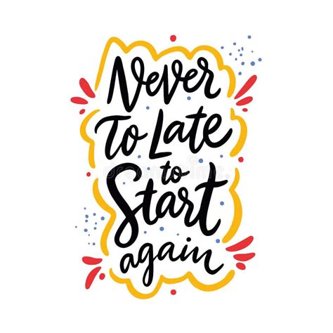 Never To Late To Start Again Quote Hand Drawn Vector Lettering