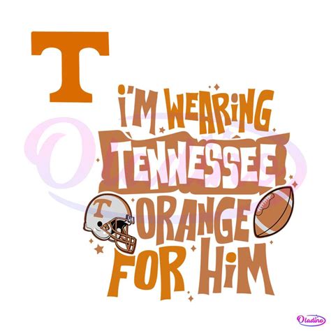 Wearing Tennessee Orange For Him Svg Tennessee Support Svg