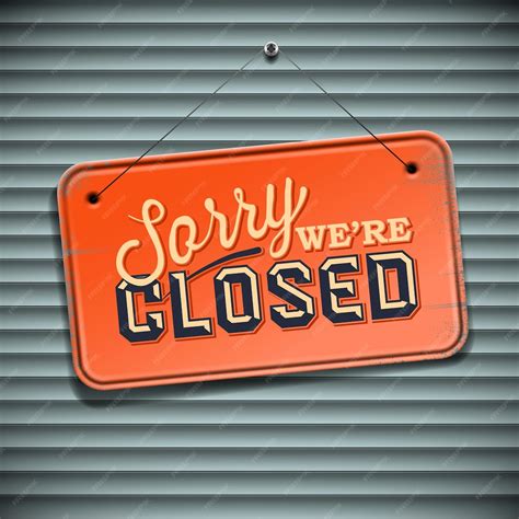 Premium Vector Sorry We Are Closed Sign Vector Illustration