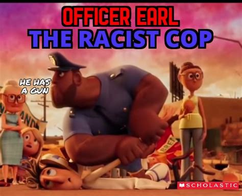 Officer Earl The Racist Cop Blank Template Imgflip