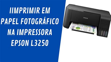 Como Configurar A Impressora Epson L3250 Para Imprimir Em Papel