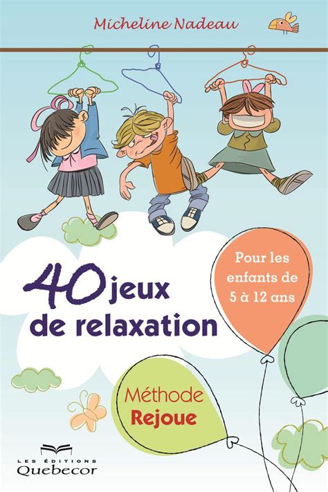 Livre 40 Jeux De Relaxation Méthode Rejoue Pour Enfant De 5 à 12
