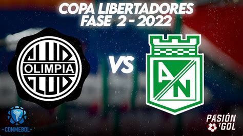 En Vivo Olimpia Vs Nacional Fase 2 Copa Libertadores 2022 Audio