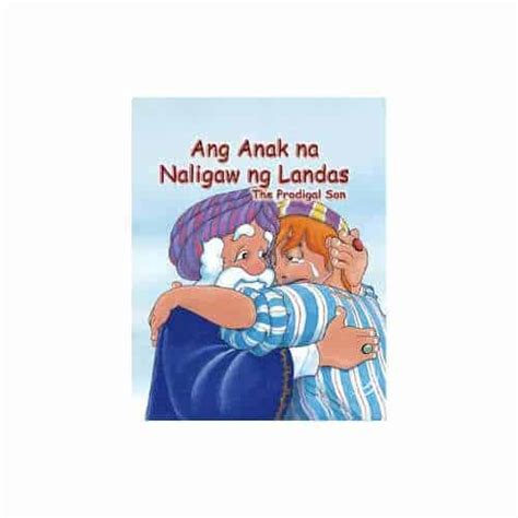 Ang Anak Na Naligaw Ng Landas Wow Story Books English Tagalog Bible