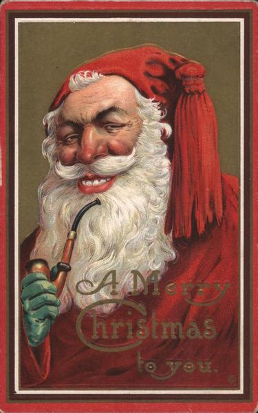 A Merry Christmas To You Santa With A Pipe Santa Claus Postcard