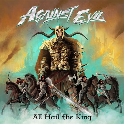 Against Evil All Hail The King