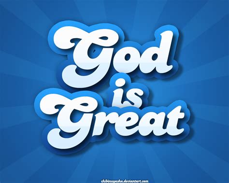 God Is Great By Chibinuyasha On Deviantart