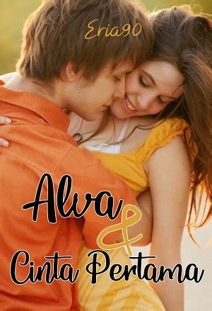 Tentu saja, elena menolak karena sebentar lagi dia akan menikah dengan kekasihnya, diego orlando. Download Novel Alva dan Cinta Pertama by Eria90 Pdf ...
