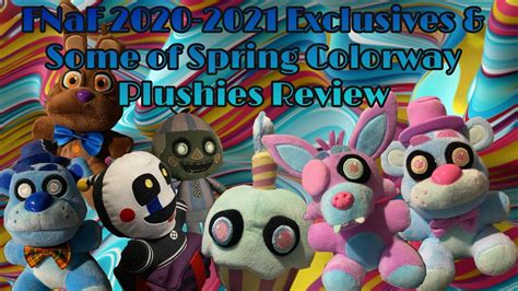 7 Fnaf Plushies Review 4 Exclusives And Spring Colorway Youtube