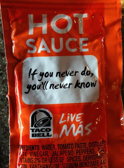 If You Never Do Youll Never Know Taco Bell Hot Sauce Packet
