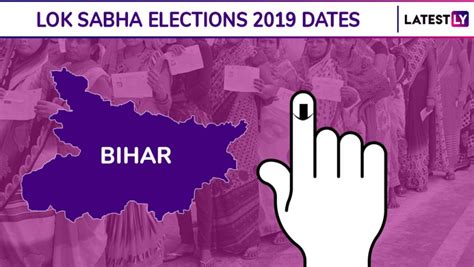 bihar lok sabha elections 2019 schedule constituency wise dates of voting and results for