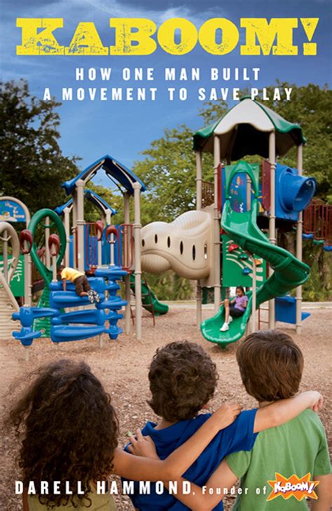 Kaboom How One Man Built A Movement To Save Play National Institute For Play