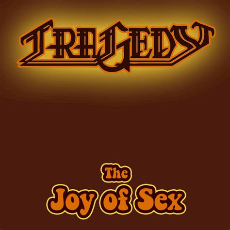 The Joy Of Sex Album By Tragedy Spotify