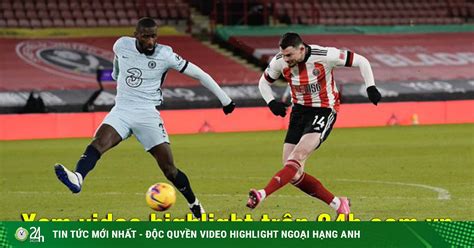 Trực tiếp bóng đá số. Trực tiếp bóng đá Sheffield United - Chelsea: Mendy cản ...