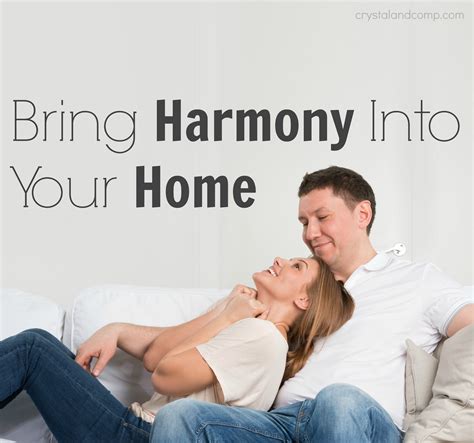 Bring Harmony Into Your Home