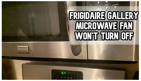 Frigidaire gallery microwave fan won't turn off info video #