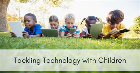 Learn How To Tackle Technology With Children In The Digital Age Child