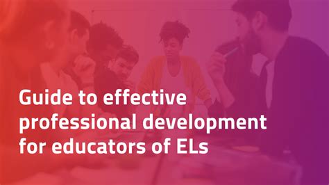 Guide To Effective Professional Development For Educators Of Els