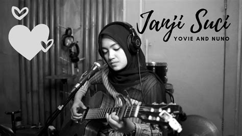 Wanita pujaanku f g c malam ini akan kusampaikan f g c hasrat suci kepadamu dewiku f g c dengarkanlah kesungguhan ini (*) f g c aku ingin. JANJI SUCI YOVIE AND NUNO | UMIMMA KHUSNA COVER - YouTube
