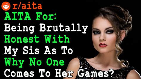 [Reddit AITA] AITA For Being Brutally Honest With My Sis As to Why No