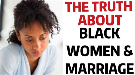 The TRUTH About Black Women Marriage Black Women DON T CARE About GETTING MARRIED MrLetGo