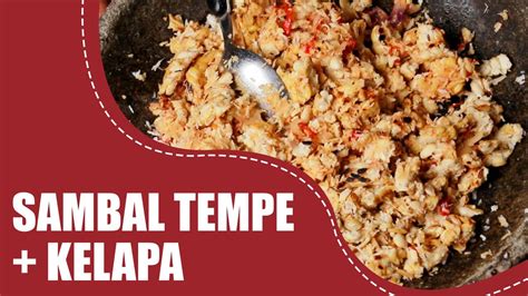 Sambel Tempe Kelapa Ala Roso Ndeso Cara Masak Cepat Sambal Tempe Yang Enak Youtube