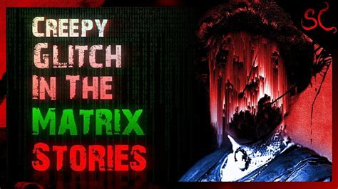 11 True Creepy Glitch In The Matrix Stories Glitch In Reality Stories