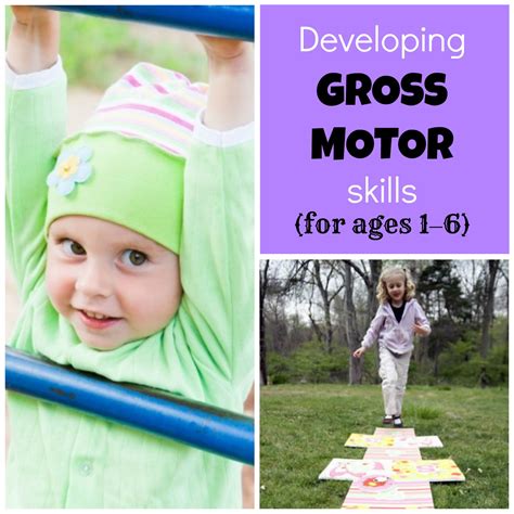 Developing Gross Motor Skill From Ages 1 6 Motor Skills Activities