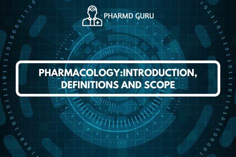 Pharmacologyintroduction Definitions And Scope Pharmd Guru